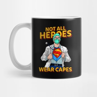 not all heroes wear capes Mug